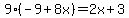 9%28-+9%2B8x%29++=+2+x+%2B+3