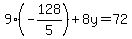 9%28-128%2F5%29%2B8y=72