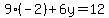 9%28-2%29%2B6y=12