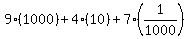 9%281000%29+%2B+4%2810%29+%2B+7%281%2F1000%29