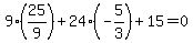 9%2825%2F9%29%2B24%28-5%2F3%29%2B15=0