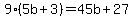 9%285b%2B3%29=45b%2B27