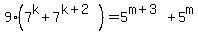9%287%5Ek%2B7%5E%28k%2B2%29%29=+5%5E%28m%2B3%29%2B5%5Em