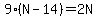 9%28N-14%29=2N