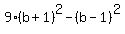 9%28b%2B1%29%5E2-%28b-1%29%5E2