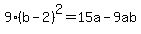 9%28b-2%29%5E2=15a-9ab