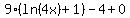 9%28ln%284x%29%2B1%29-4%2B0