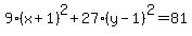 9%28x%2B1%29%5E2%2B27%28y-1%29%5E2=81