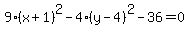 9%28x%2B1%29%5E2-4%28y-4%29%5E2-36=0