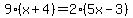 9%28x%2B4%29=2%285x-3%29