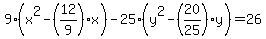 9%28x%5E2++-%2812%2F9%29x+%29-25%28y%5E2-+%2820%2F25%29y+%29=+26