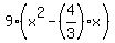 9%28x%5E2-%284%2F3%29x%29