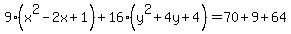 9%28x%5E2-2x%2B1%29%2B16%28y%5E2%2B4y%2B4%29=70%2B9%2B64