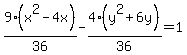 9%28x%5E2-4x%29%2F36+-+4%28y%5E2%2B6y%29%2F36+=+1