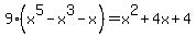 9%28x%5E5-x%5E3-x%29=x%5E2%2B4x%2B4