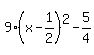 9%28x+-+1%2F2%29%5E2+-+5%2F4