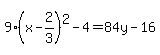 9%28x+-+2%2F3%29%5E2+-4=84y-16
