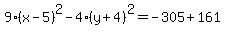 9%28x-+5%29%5E2-4%28y%2B4%29%5E2+=+-305%2B161