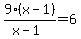 9%28x-1%29%2F%28x-1%29=6