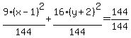 9%28x-1%29%5E2%2F144%2B16%28y%2B2%29%5E2%2F144=144%2F144