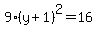 9%28y%2B1%29%5E2=16