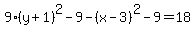 9%28y%2B1%29%5E2+-+9+-%28x-3%29%5E2+-9+=+18
