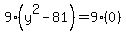 9%28y%5E2+-+81%29+=+9%280%29