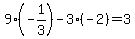 9%2A%28-1%2F3%29-3%2A%28-2%29=3