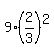 9%2A%282%2F3%29%5E2