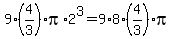 9%2A%284%2F3%29pi%2A2%5E3=9%2A8%284%2F3%29pi