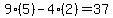 9%2A%285%29-4%2A%282%29=37