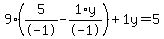 9%2A%285%2F-1+-+1%2Ay%2F-1%29+%2B+1%5Cy+=+5