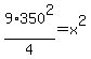 9%2A350%5E2%2F4=+x%5E2+