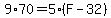 9%2A70=+5%28F-32%29