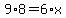 9%2A8=+6%2Ax