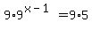 9%2A9%5E%28x+-+1%29+=+9%2A5