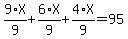 9%2AX%2F9+%2B+6%2AX%2F9+%2B+4%2AX%2F9+=+95