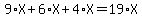 9%2AX+%2B+6%2AX+%2B+4%2AX+=+19%2AX