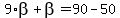 9%2Abeta%2Bbeta=90-50