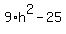 9%2Ah%5E2-25