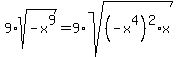 9%2Asqrt%28-x%5E9%29+=+9%2Asqrt%28%28-x%5E4%29%5E2+%2A+x%29