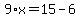 9%2Ax=15-6