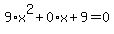 9%2Ax%5E2%2B0%2Ax%2B9=0