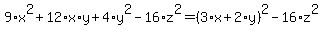 9%2Ax%5E2%2B12%2Ax%2Ay%2B4%2Ay%5E2-16%2Az%5E2+=+%283%2Ax%2B2%2Ay%29%5E2+-+16%2Az%5E2