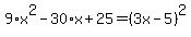 9%2Ax%5E2-30%2Ax%2B25=%283x-5%29%5E2