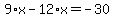 9%2Ax-12%2Ax=-30