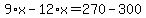 9%2Ax-12%2Ax=270-300