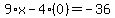 9%2Ax-4%2A%280%29=-36