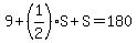 9%2B%281%2F2%29S%2BS=180