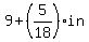 9%2B%285%2F18%29in